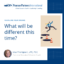What Will Be Different This Time?