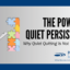 The Power of Quiet Persistence: Why Quiet Quitting Is Not the Answer
