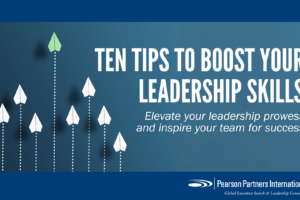 Ten Pivotal Tips to Boost Your Leadership Skills