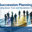 Succession Plans Safeguard Donor Trust & Foundation Continuity
