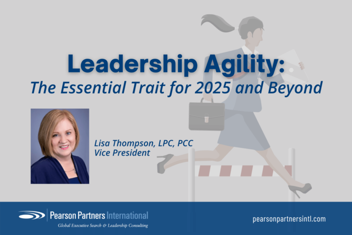 Leadership Agility: The Essential Trait for 2025 and Beyond